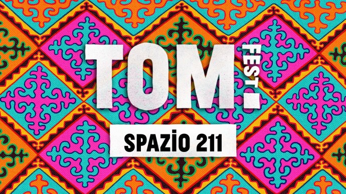 Spazio211 Torino - Tom Fest 2025 - Spazio211, venerdì 6 e sabato 7 giugno